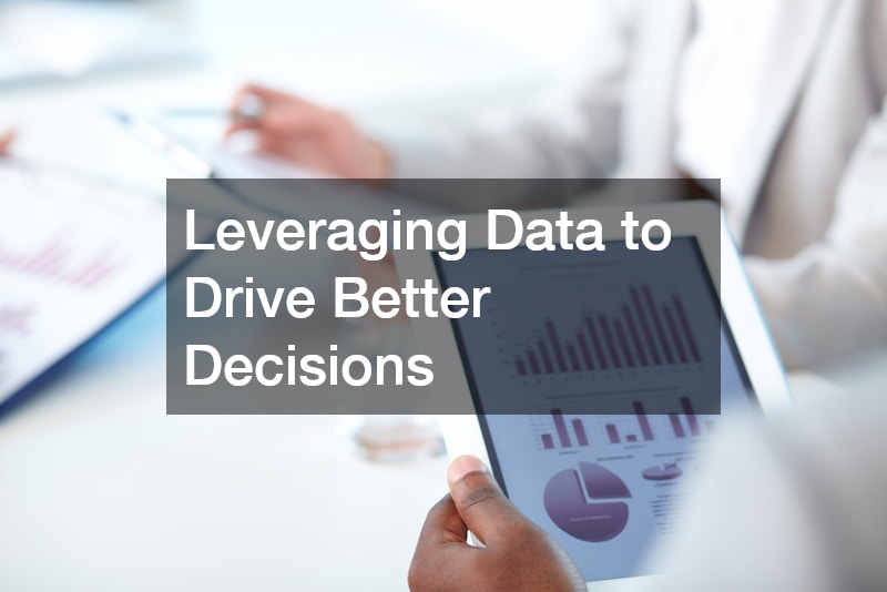 Leveraging Data to Drive Better Decisions