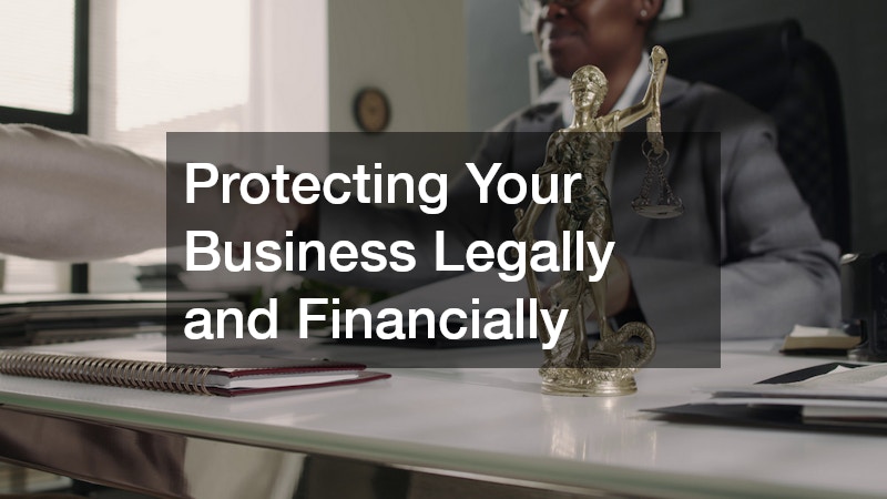 Protecting Your Business Legally and Financially
