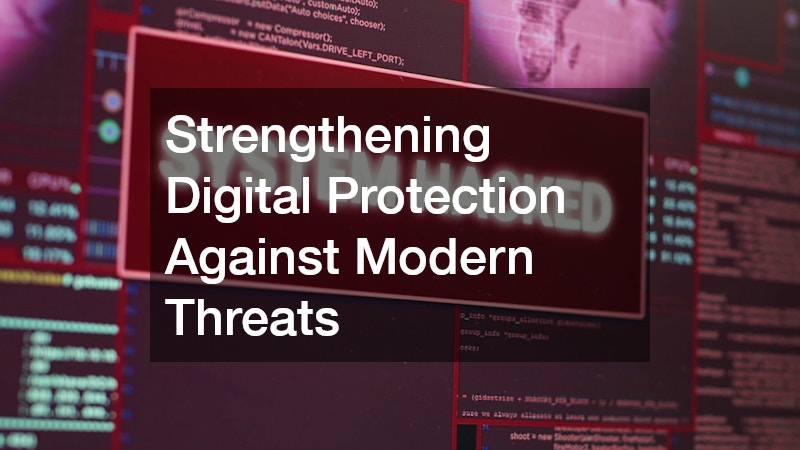 Strengthening Digital Protection Against Modern Threats