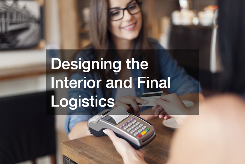 Designing the Interior and Final Logistics