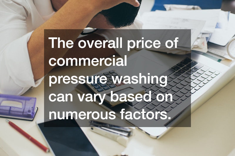 The overall price of commercial pressure washing can vary based on numerous factors.