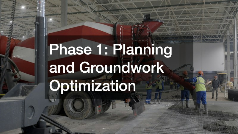 Phase 1: Planning and Groundwork Optimization