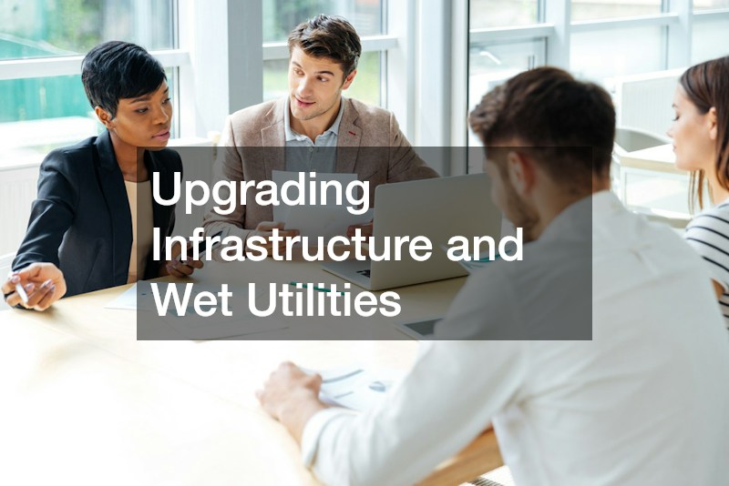 Upgrading Infrastructure and Wet Utilities