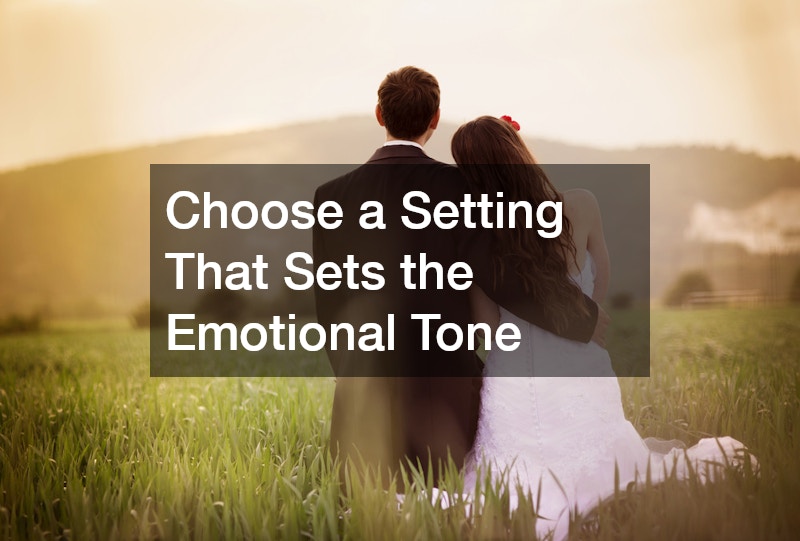 Choose a Setting That Sets the Emotional Tone