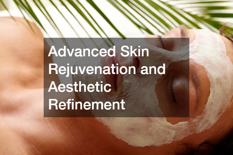 Advanced Skin Rejuvenation and Aesthetic Refinement