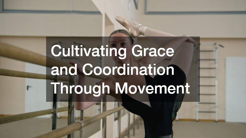 Cultivating Grace and Coordination Through Movement