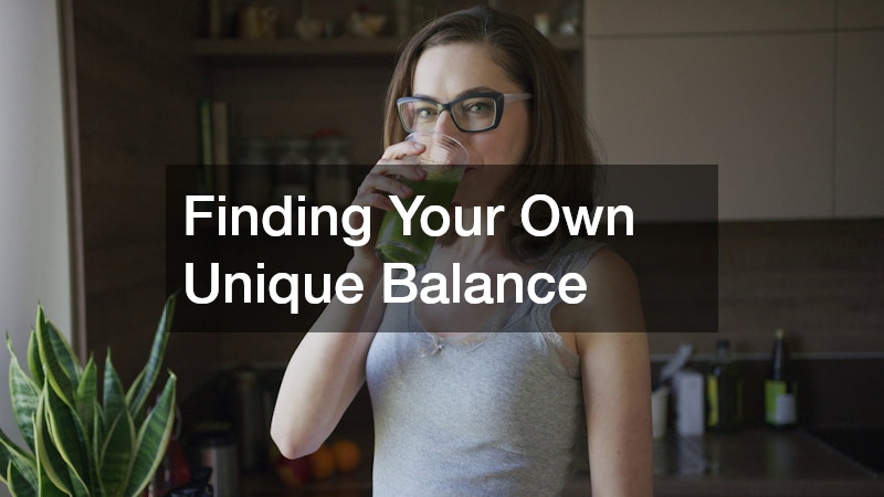 Finding Your Own Unique Balance
