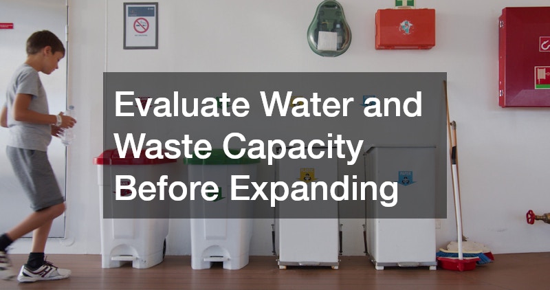 Evaluate Water and Waste Capacity Before Expanding