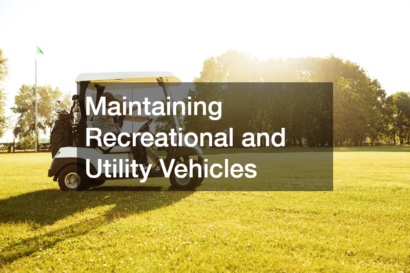 Maintaining Recreational and Utility Vehicles