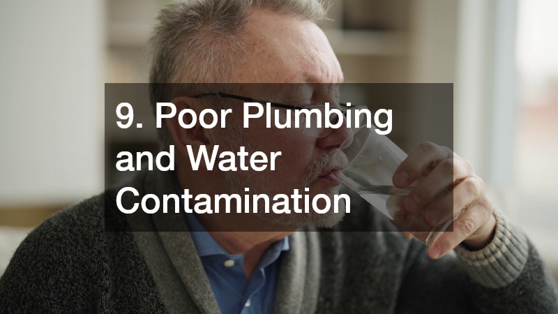 9. Poor Plumbing and Water Contamination