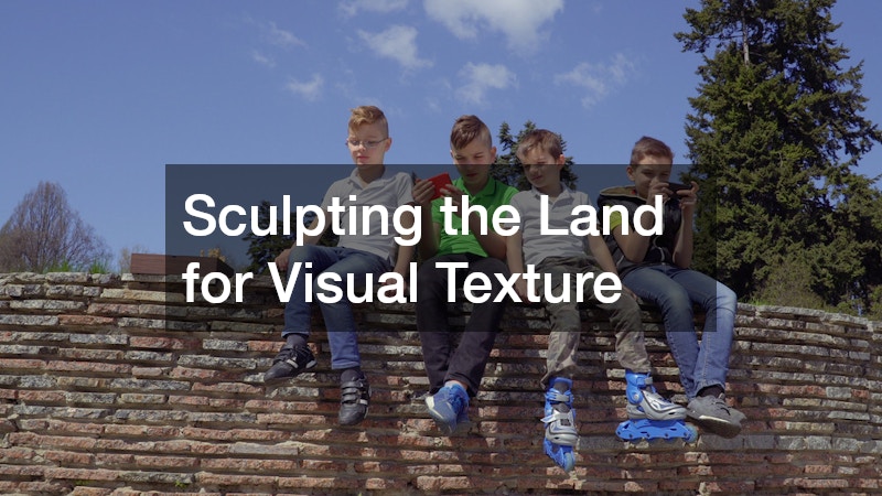 Sculpting the Land for Visual Texture