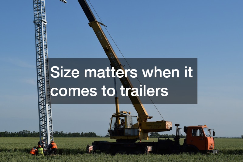 Size matters when it comes to trailers