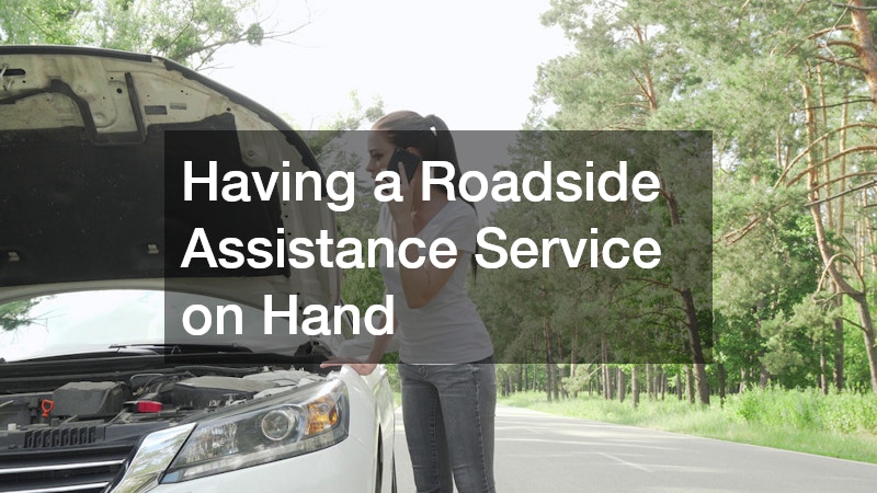 Having a Roadside Assistance Service on Hand