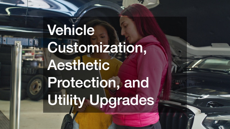 Vehicle Customization, Aesthetic Protection, and Utility Upgrades