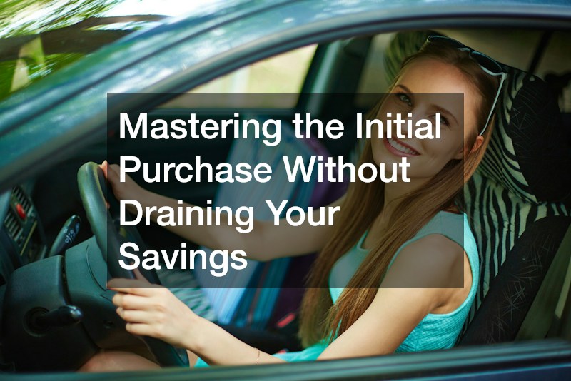 Mastering the Initial Purchase Without Draining Your Savings