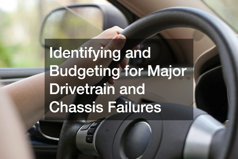 Identifying and Budgeting for Major Drivetrain and Chassis Failures