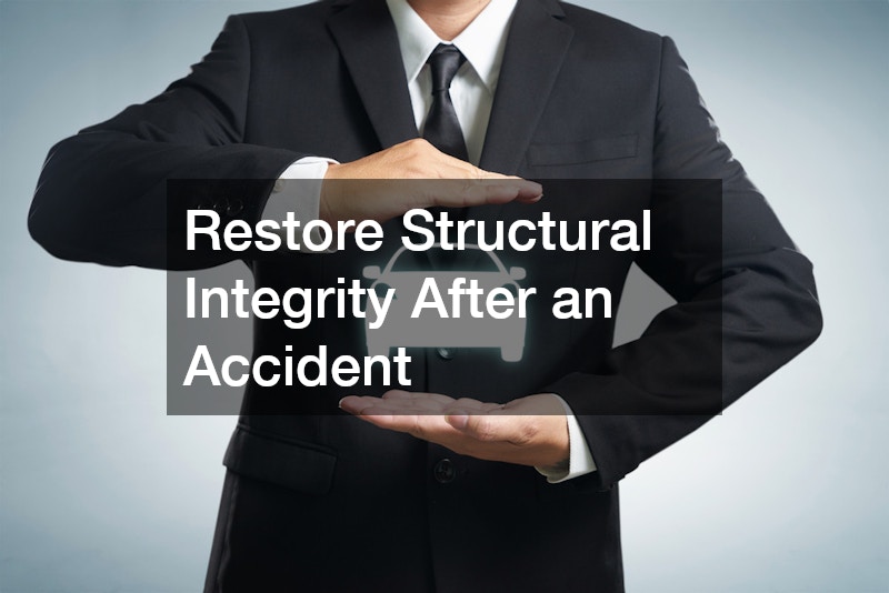 Restore Structural Integrity After an Accident