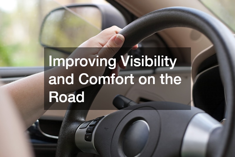 Improving Visibility and Comfort on the Road