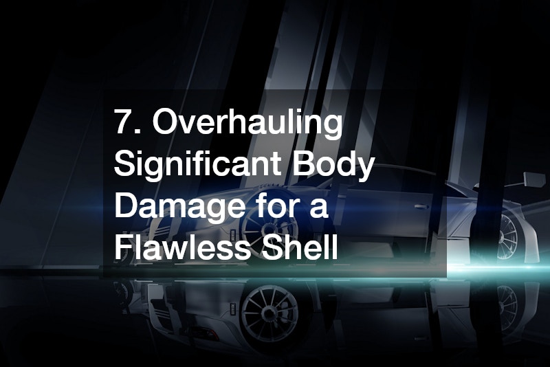7. Overhauling Significant Body Damage for a Flawless Shell