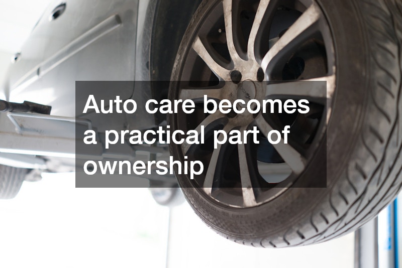 Auto care becomes a practical part of ownership