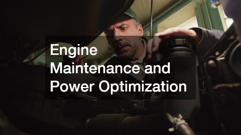 Engine Maintenance and Power Optimization