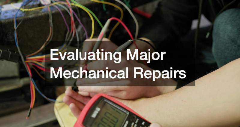 Evaluating Major Mechanical Repairs