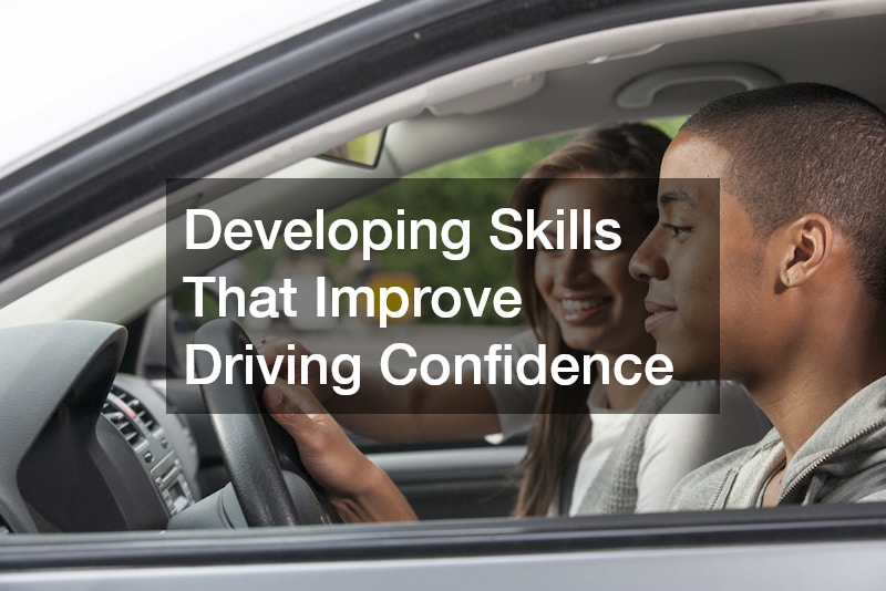 Developing Skills That Improve Driving Confidence