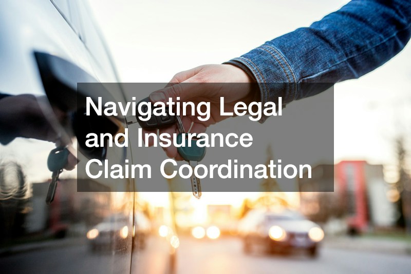 Navigating Legal and Insurance Claim Coordination