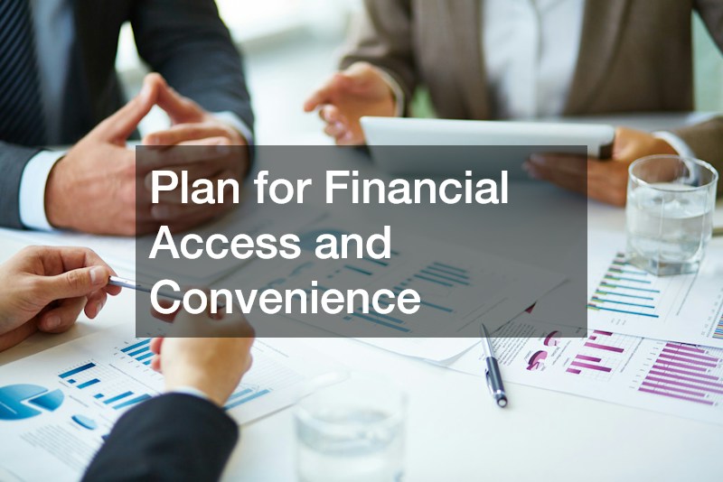 Plan for Financial Access and Convenience