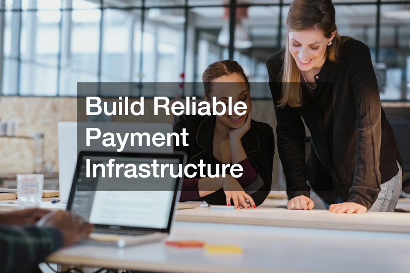 Build Reliable Payment Infrastructure