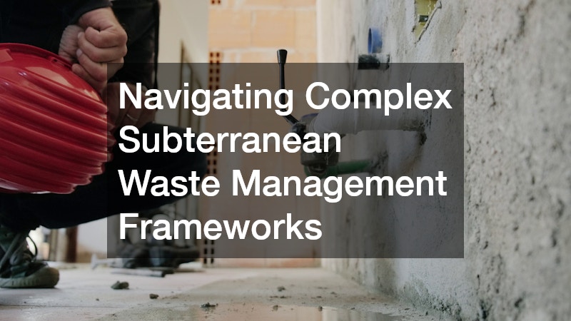 Navigating Complex Subterranean Waste Management Frameworks