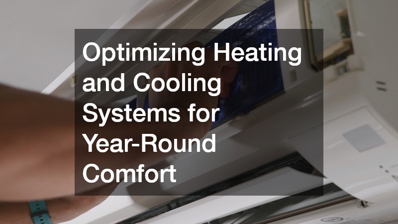 Optimizing Heating and Cooling Systems for Year-Round Comfort