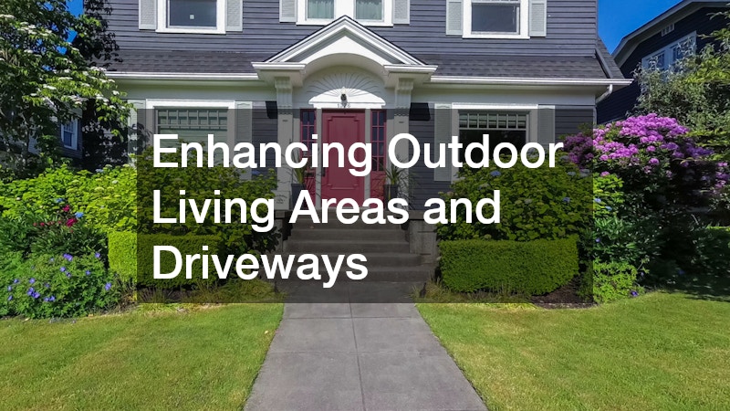 Enhancing Outdoor Living Areas and Driveways