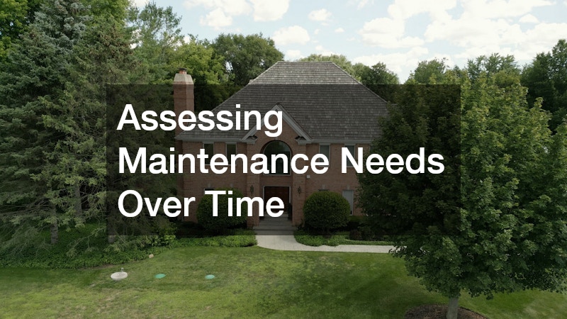 Assessing Maintenance Needs Over Time