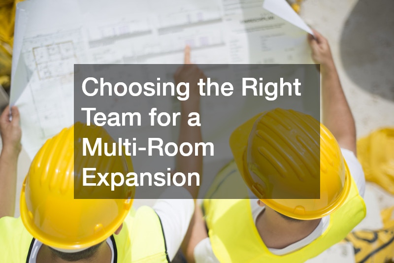 Choosing the Right Team for a Multi-Room Expansion