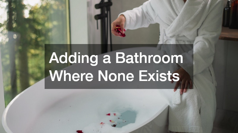 Adding a Bathroom Where None Exists