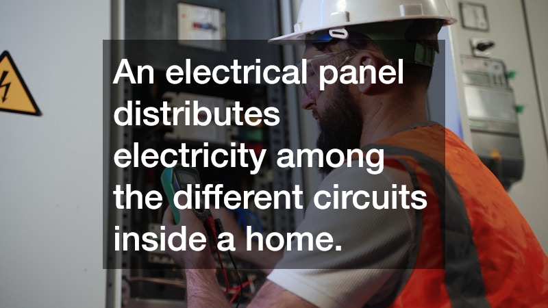 An electrical panel distributes electricity among the different circuits inside a home.