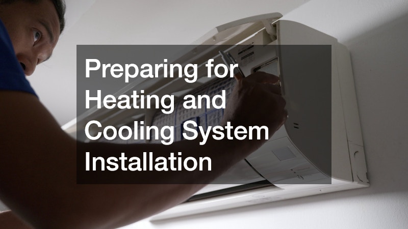 Preparing for Heating and Cooling System Installation