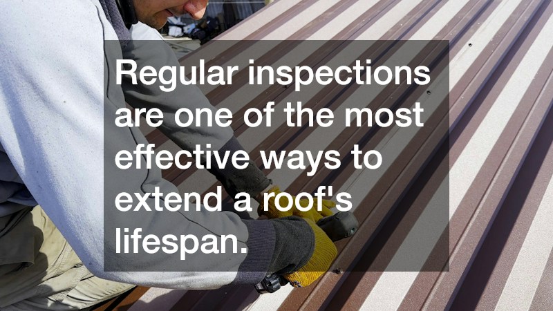 Regular inspections are one of the most effective ways to extend a roof