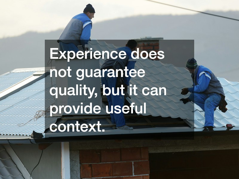 Experience does not guarantee quality, but it can provide useful context.