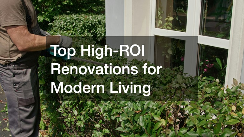 Top High-ROI Renovations for Modern Living