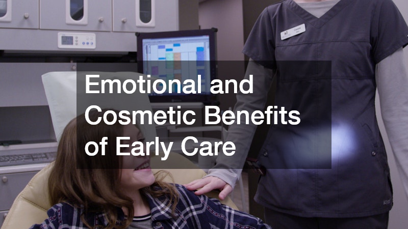 Emotional and Cosmetic Benefits of Early Care