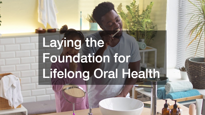 Laying the Foundation for Lifelong Oral Health