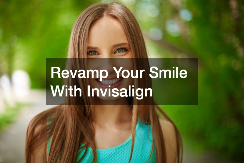 Revamp Your Smile With Invisalign