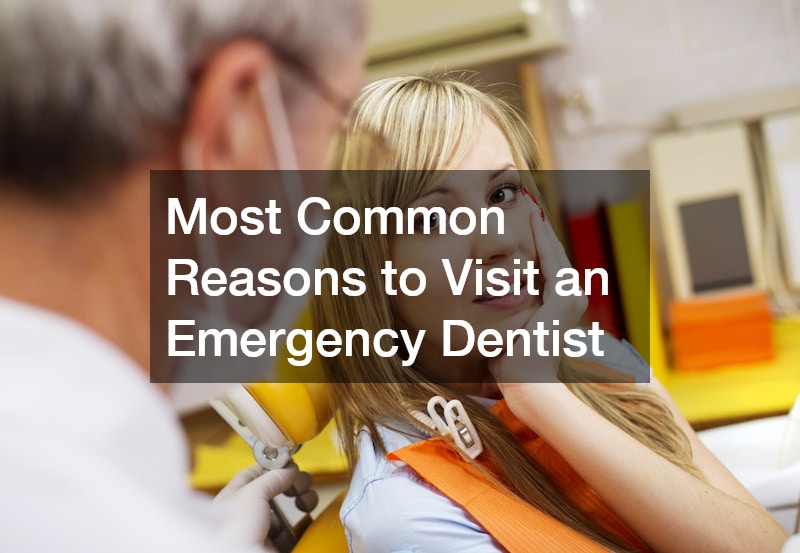 Most Common Reasons to Visit an Emergency Dentist
