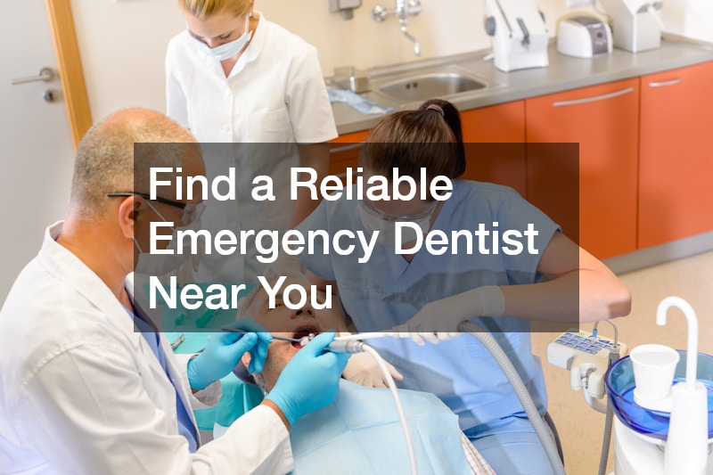 Find a Reliable Emergency Dentist Near You