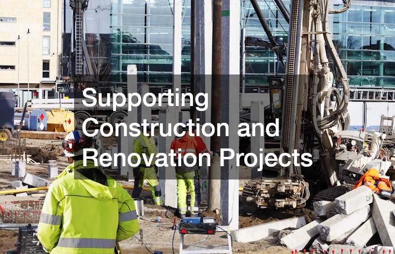 Supporting Construction and Renovation Projects