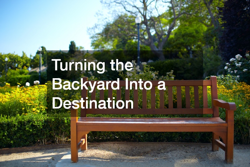 Turning the Backyard Into a Destination