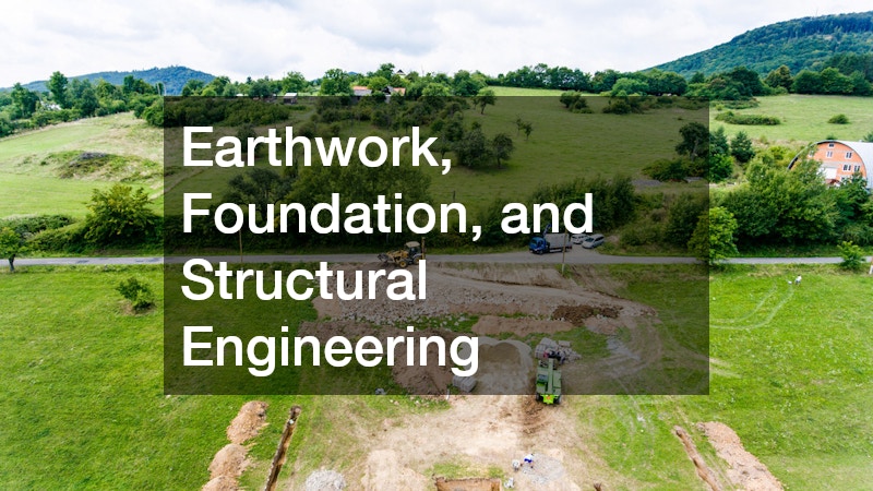 Earthwork, Foundation, and Structural Engineering