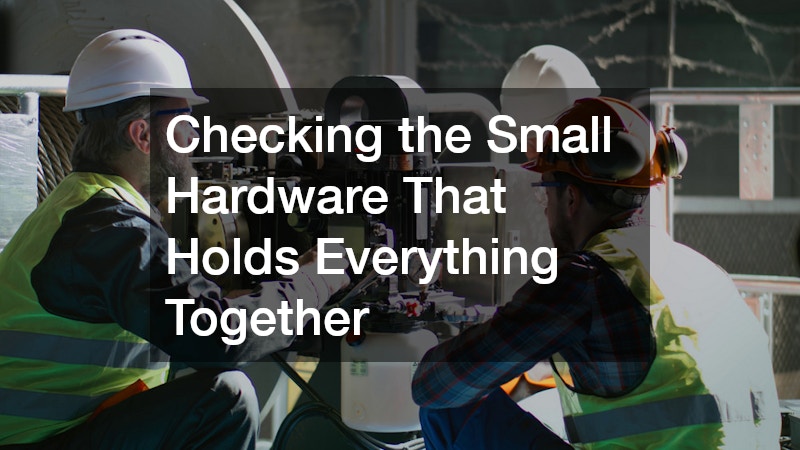 Checking the Small Hardware That Holds Everything Together